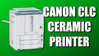 CANON CERAMIC PRINTER