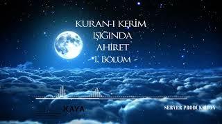 KURAN-I KERİM IŞIĞINDA AHİRET / 1. Bölüm #KuranıKerim #Işığında #Ahiret