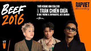 Beef 2016 - Thời hoàng kim của EvB và Trận chiến của B Ray, Young H, Rhymastic, Acy, Blacka,.