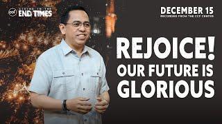 Rejoice! Our Future Is Glorious | Bong Saquing | December 15, 2024