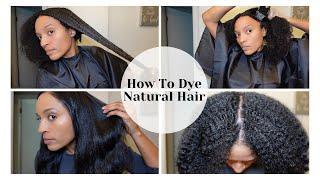 How To Dye Natural Hair At Home! No Damage! Natural, Relaxed, Heat Trained Hair