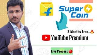 YouTube Premium From Flipkart Supercoins | 3 Months Free | Live Process Step By Step In Hindi