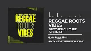 Brother Culture & Olinka - Reggae Roots & Vibes (Official Audio)