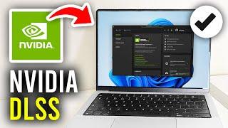 How To Enable NVIDIA DLSS On PC & Laptop - Full Guide