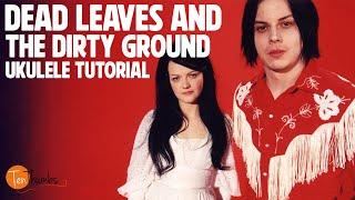 White Stripes   Dead Leaves and the Dirtry Ground   Ukulele