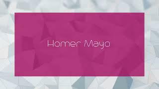 Homer Mayo - appearance