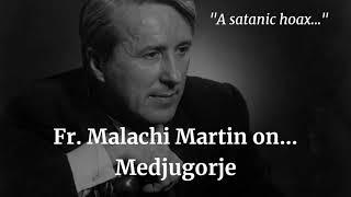 Fr. Malachi Martin on Medjugorje