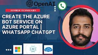 4.2. Create the Azure Bot Service on Azure Portal | WhatsApp ChatGPT