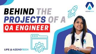 BEHIND the projects of a QA Engineer