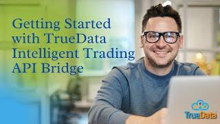 Getting Started with TrueData Intelligent Trading API Bridge