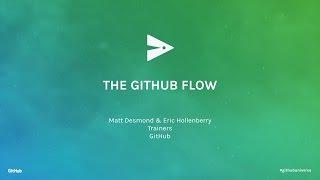 The GitHub Flow - GitHub Universe 2016