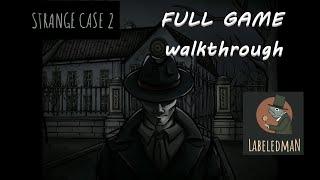 Strange Case 2 Asylum  walkthrough FULL .