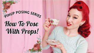 How To Pose With Props - Pinup Posing Series