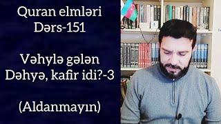 Quran elmleri-151. Vehyle gelen Dehye, kafir idi? (3) Aldanmayin!