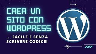 WORDPRESS Come Creare un Sito Web Senza Codice - Wordpress tutorial italiano per principianti