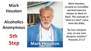 @AA100011 - Mark Houston --- 5th Step ----- Alcoholics Anonymous