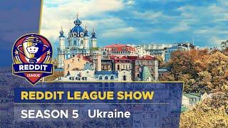 The Reddit League Show - S5 - Week 10 - Ukraine [w/Bombadil]