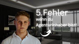 5 Fehler die du als Agenturinhaber vermeiden musst! | Bruno von Sperling