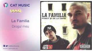 La Familia - Drogul meu