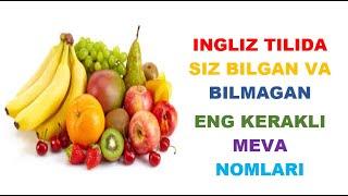 INGLIZ TILIDA SIZ BILGAN VA BILMAGAN MEVA NOMLARI/FRUITS/MEVA NOMLARI/