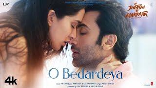 O Bedardeya (Full Video) Tu Jhoothi Main Makkaar | Ranbir, Shraddha | Pritam,Arijit Singh@tseries