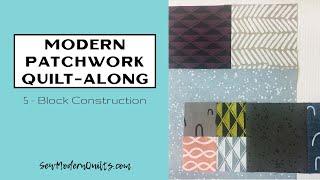 Sew Modern Quilts: Modern Patchwork Quilt-Along - Block Construction