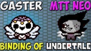 W. D. Gaster против Mettaton NEO | The Binding of Undertale #7