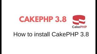 How to install CakePHP 3.8