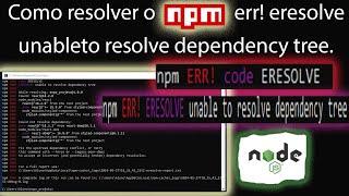 Como resolver o erro npm err! eresolve unable to resolve dependency tree.