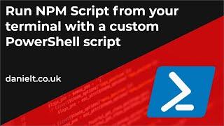 PowerShell: Create a Custom Script to Call NPM Command from Terminal (2020)