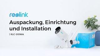 Reolink RLC-511WA Auspackung, Einrichtung & Installation |WLAN Überwachungskamera mit Farbnachtsicht