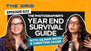 The Photographer's Year End Survival Guide with Gilmar Smith & Christina Sauer | The Grid Ep 623