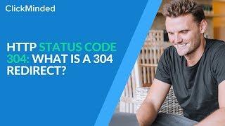 HTTP Status Code 304: What Is a 304 Redirect?