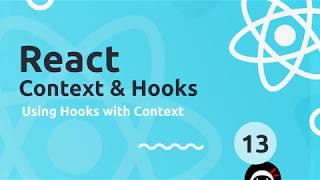 React Context & Hooks Tutorial #13 - Hooks with Context