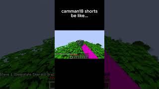 Camman18 shorts be like  #minecraftshorts #parody #minecraft #minecraftmeme #shorts #minecraftshort