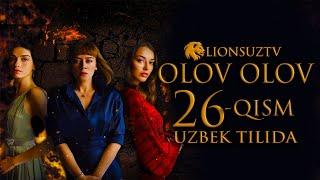 OLOV OLOV 26 QISM TURK SERIALI UZBEK TILIDA | ОЛОВ ОЛОВ 26 КИСМ УЗБЕК ТИЛИДА