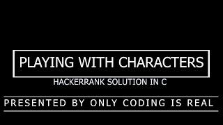 Hackerrank Problem Solution: playing with characters | Hacker rank playing with characters solution