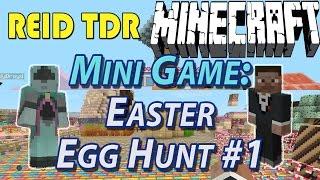 Minecraft | EASTER EGG HUNT 1 MINIGAME | Reid TDR for Kids, Dad and Son play, no bad words