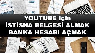 Youtube İstisna Belgesi ve Banka Hesabı Açtırma Gelir Vergisi Muafiyeti