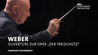 Eschenbach | Carl Maria von Weber: Ouvertüre zur Oper „Der Freischütz“ | SWR Symphonieorchester