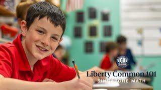 Liberty Common 101 | Episode 1: Singapore Math
