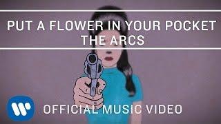 The Arcs - Put A Flower in Your Pocket [Official Music Video]