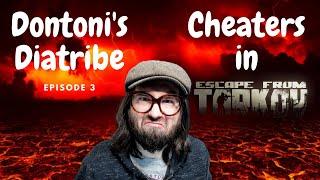 Dontoni's Diatribe Episode 3: Cheaters in Tarkov