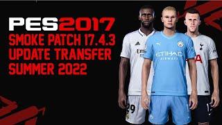 PES 2017 Smoke Patch 17.4.3 | New Option File Update Transfer 22/23