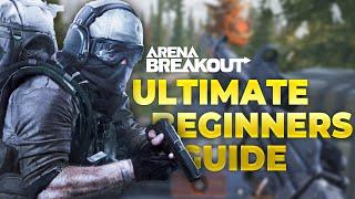 Ultimate Beginners Guide | Arena Breakout