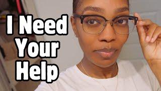 I NEED YOUR HELP!
