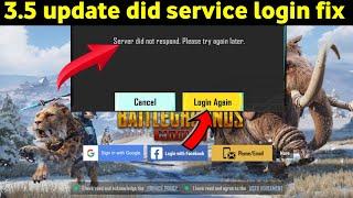 3.5 update PUBG Server did not respond Please return to the login page and try again pubg problem