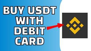 How to Buy USDT on Binance Using Debit Card