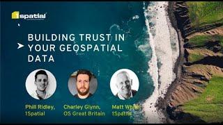 Building trust in your geospatial data using the OS Data Hub and 1Spatial Software