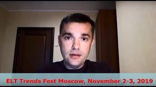 Alexei Kiselev. ELT Trends Fest Moscow, November 2-3, 2019